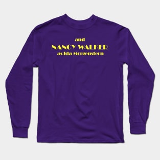 and Nancy Walker as Ida Morgenstern Long Sleeve T-Shirt